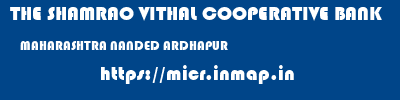 THE SHAMRAO VITHAL COOPERATIVE BANK  MAHARASHTRA NANDED ARDHAPUR   micr code